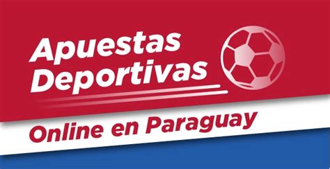 Mejores casas de apuestas online en Paraguay .